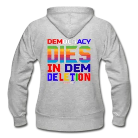 DEMOCRACY DIES IN DEM DELETION - Gildan Heavy Blend Women's Zip Hoodie