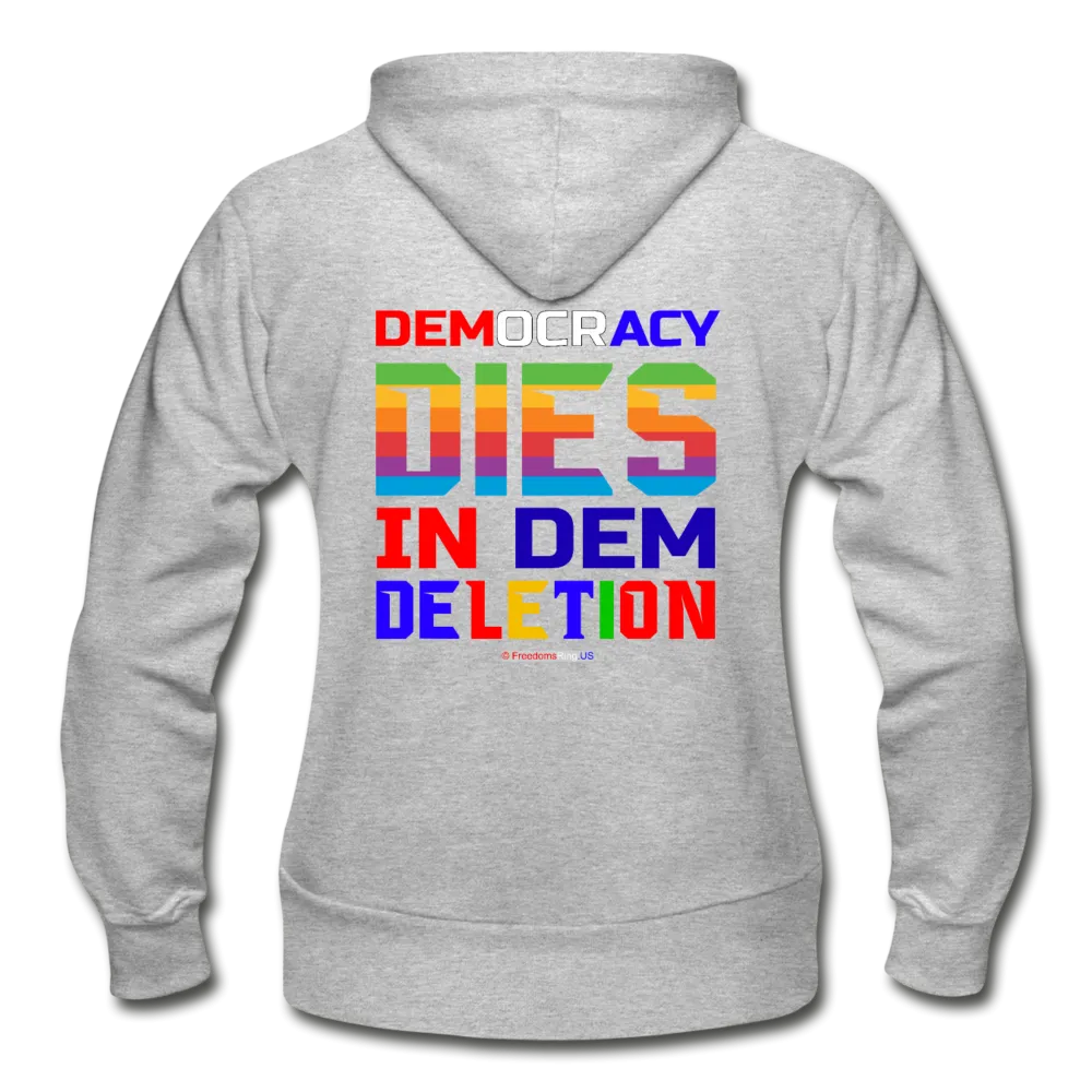 DEMOCRACY DIES IN DEM DELETION - Gildan Heavy Blend Women's Zip Hoodie