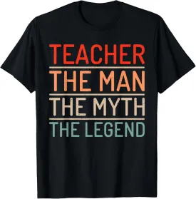 Teacher The Man The Myth The Legend School Holiday Teacher T-Shirt